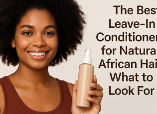 The Best Leave-In Conditioner for Natural African Hair: What to Look For